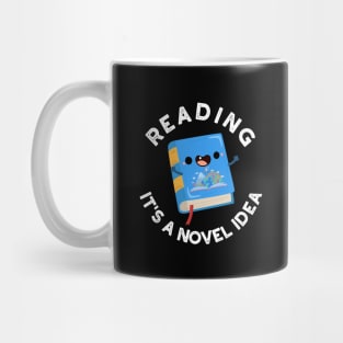 Reading It's A Novel Idea Funny Book Pun Mug